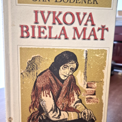 Bodenek Ján - Ivkova biela mať