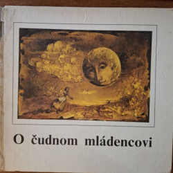Stachová Angela - O čudnom mládencovi