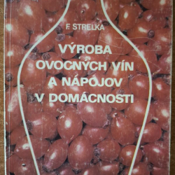 Strelka František - Výroba ovocných vín a nápojov v domácnosti