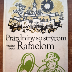 Šikula Vincent - Prázdniny so strýcom Rafaelom