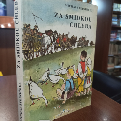 Šteinhíbel M. - Za smidkou chleba