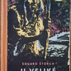Štorch Eduard - U veliké řeky - Dobrodružství dávných lovců na Vltavě (1962)
