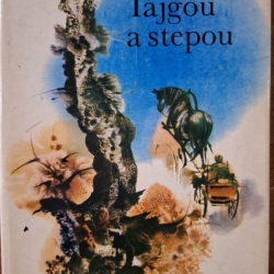 Tajgou a stepou - V.Miklášová, M.Rajský