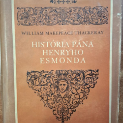 Thackeray William Makepeace - História pána Henryho Esmonda