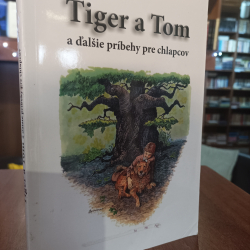 Tiger a Tom a daľšie príbehy pre chlapcov