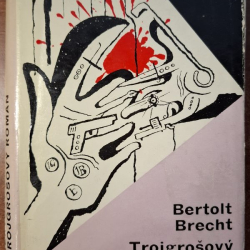 Brecht Bertolt - Trojgrošový román